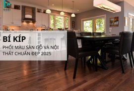 Bí Kíp Phối Màu Sàn Gỗ Và Nội Thất Chuẩn Đẹp 2025