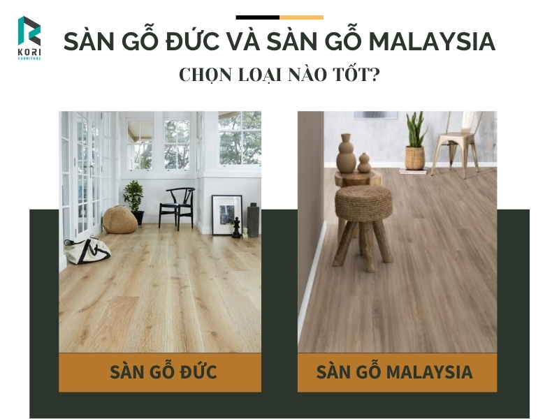So sánh sàn gỗ đức và sàn gỗ malaysia
